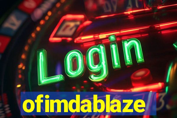 ofimdablaze