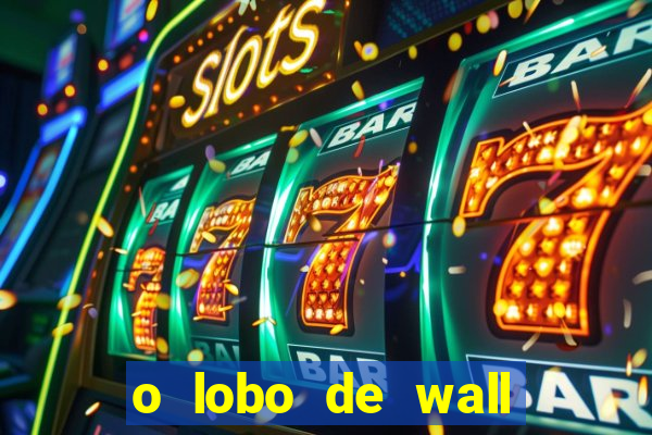 o lobo de wall street gratis