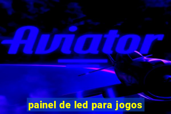 painel de led para jogos