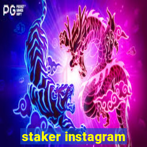 staker instagram