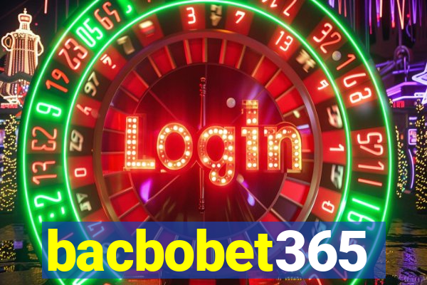 bacbobet365