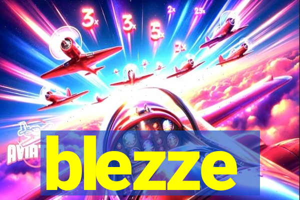 blezze