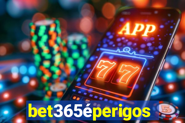 bet365éperigoso