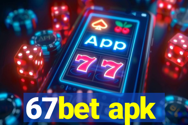 67bet apk