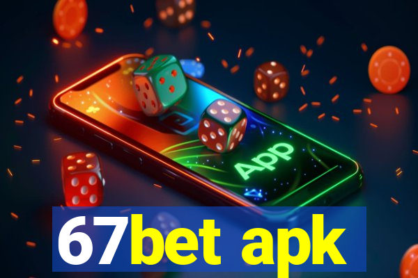 67bet apk