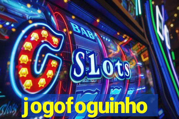 jogofoguinho