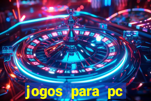 jogos para pc gratis windows 7