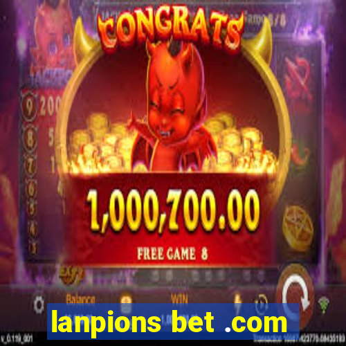 lanpions bet .com