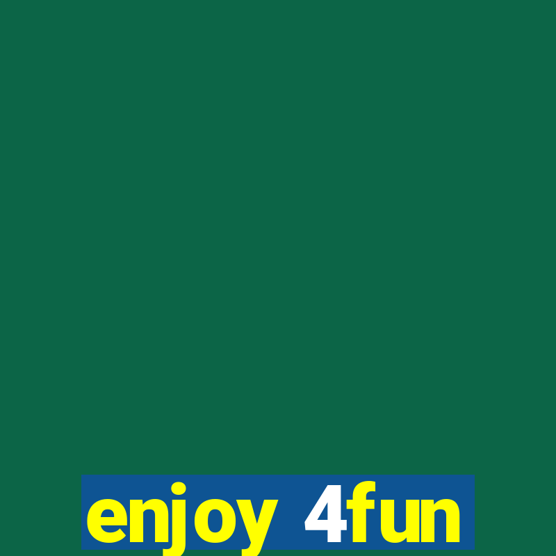 enjoy 4fun