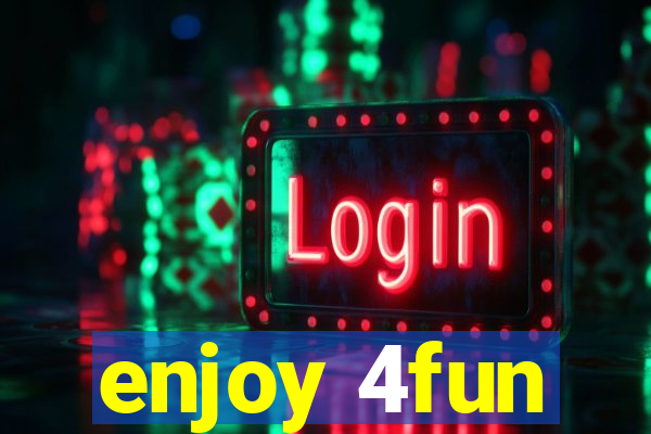 enjoy 4fun