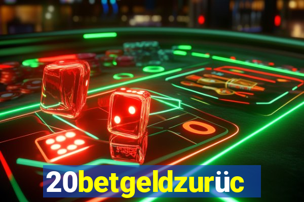 20betgeldzurück