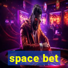 space bet