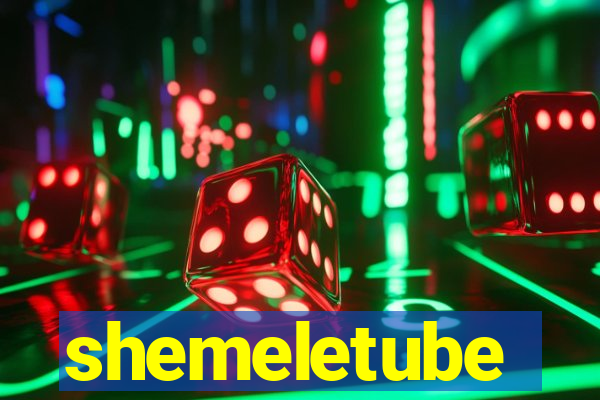 shemeletube