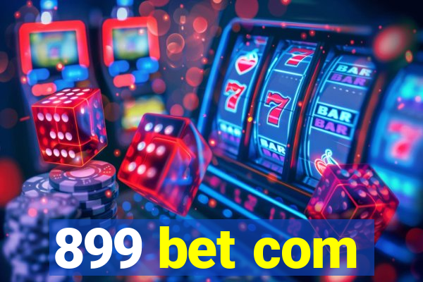 899 bet com