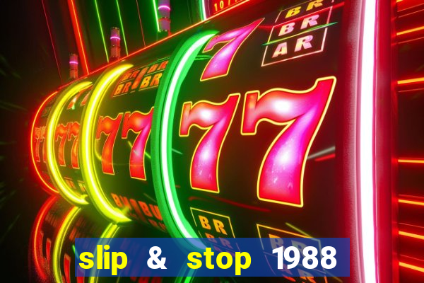 slip & stop 1988 bingo tarte!!!