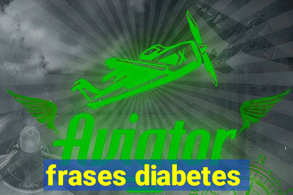 frases diabetes