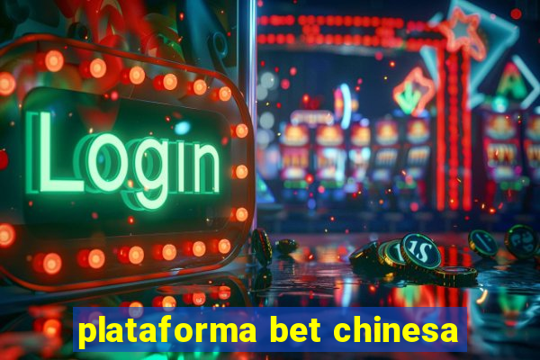 plataforma bet chinesa