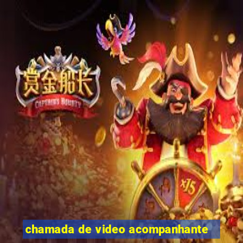 chamada de video acompanhante