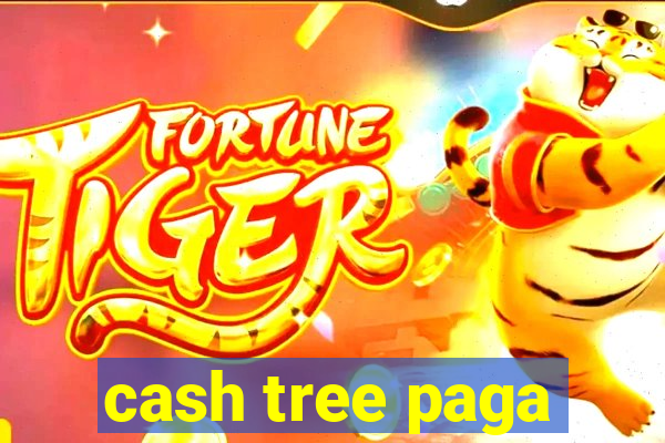 cash tree paga