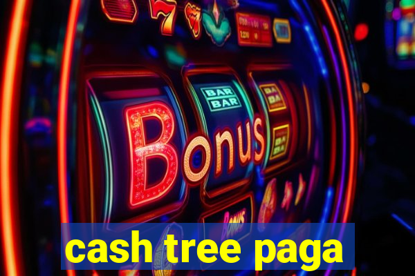 cash tree paga