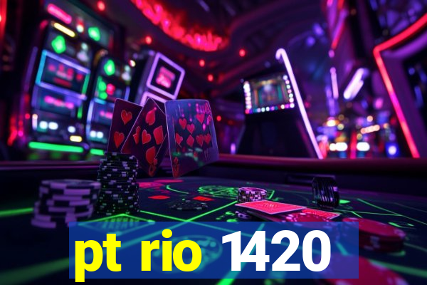 pt rio 1420