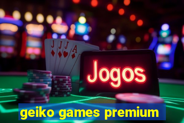 geiko games premium