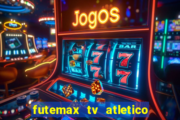 futemax tv atletico x botafogo