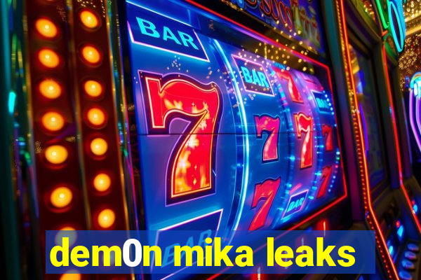 dem0n mika leaks