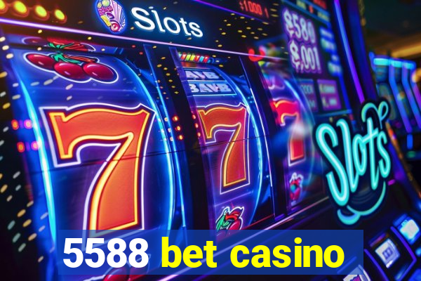 5588 bet casino