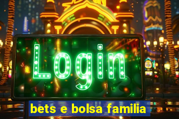 bets e bolsa familia