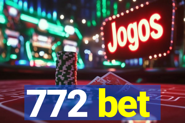 772 bet