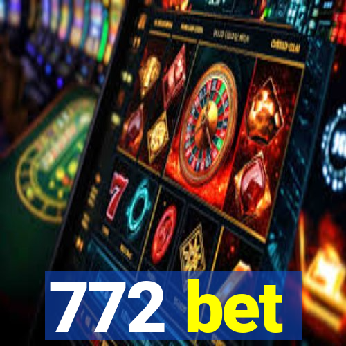 772 bet