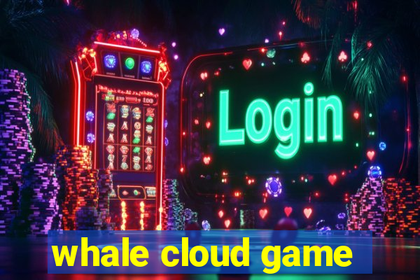 whale cloud game