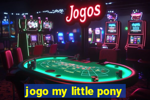 jogo my little pony