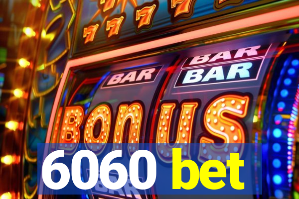 6060 bet