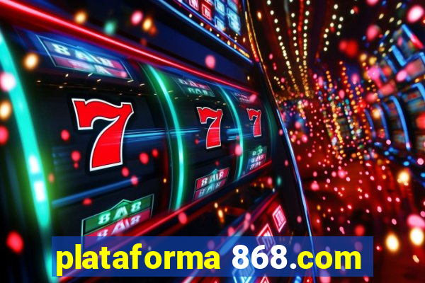 plataforma 868.com