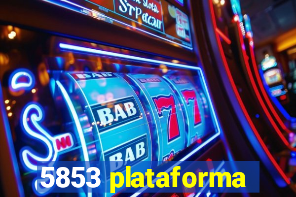 5853 plataforma