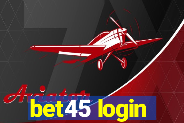 bet45 login