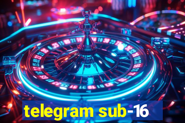 telegram sub-16