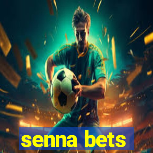 senna bets