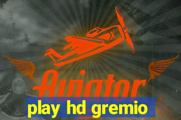 play hd gremio