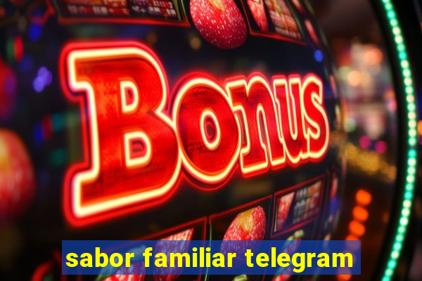 sabor familiar telegram