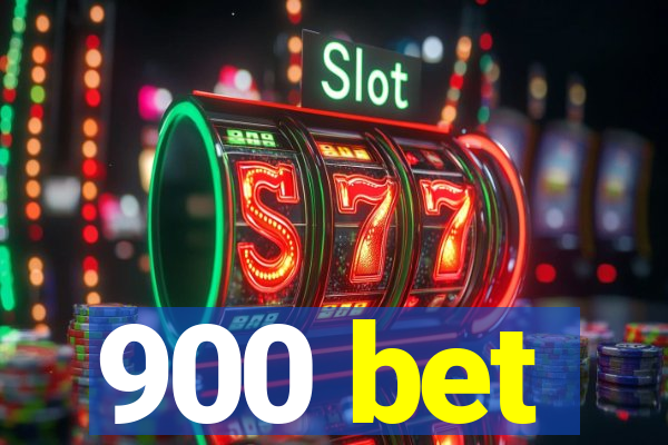 900 bet