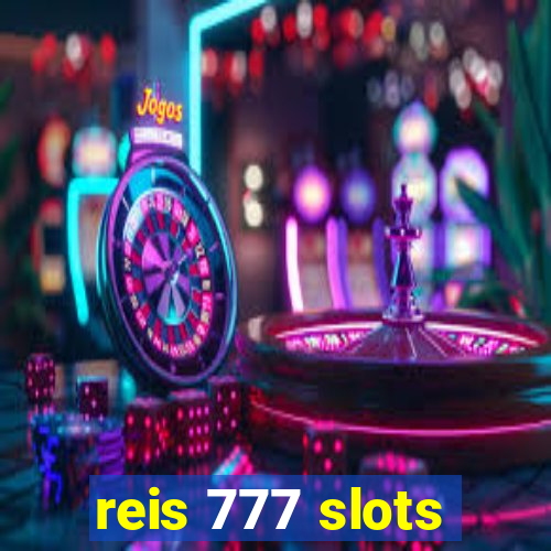 reis 777 slots