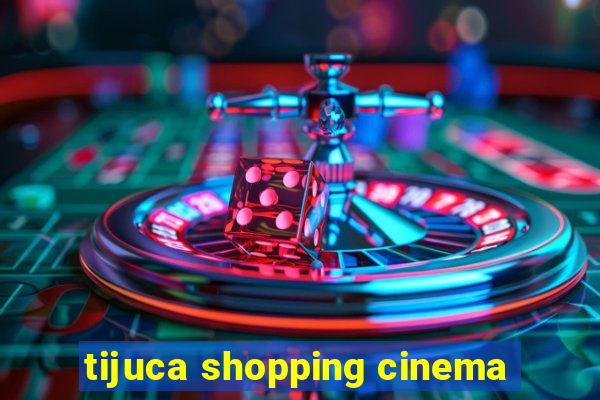 tijuca shopping cinema