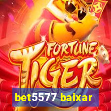 bet5577 baixar