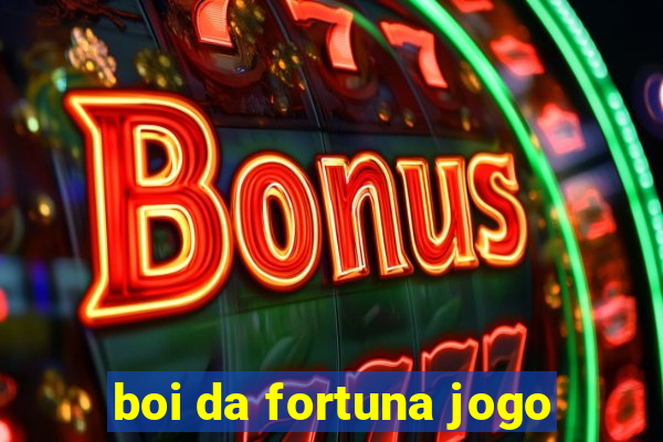 boi da fortuna jogo