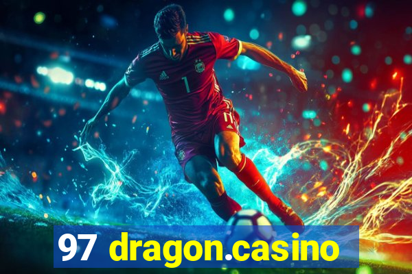 97 dragon.casino