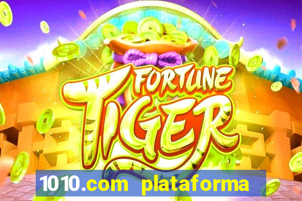 1010.com plataforma de jogos