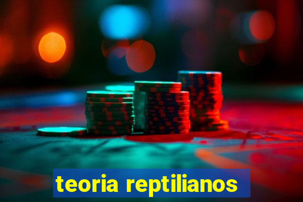 teoria reptilianos